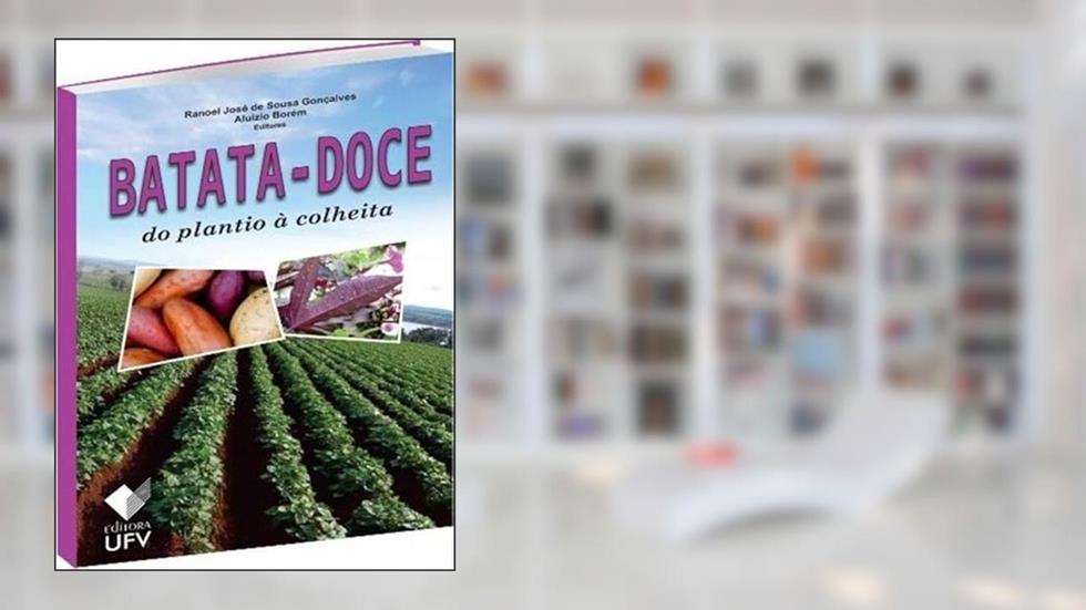 BATATA-DOCE DO PLANTIO À COLHEITA, do autor ALUÍZIO BORÉM