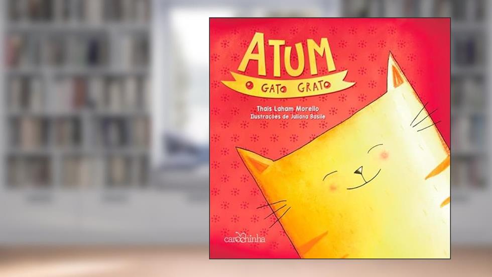 Atum, o gato grato: vol. 1, do autor Thais Laham Morello