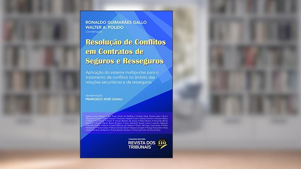 Resolução de Conflitos em Contratos de Seguros e Resseguros, do autor Ronaldo Guimarães Gallo; Walter A. Polido