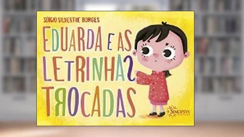Capa de Eduarda e as Letrinhas Trocadas, do autor Sergio Silvestre Borges