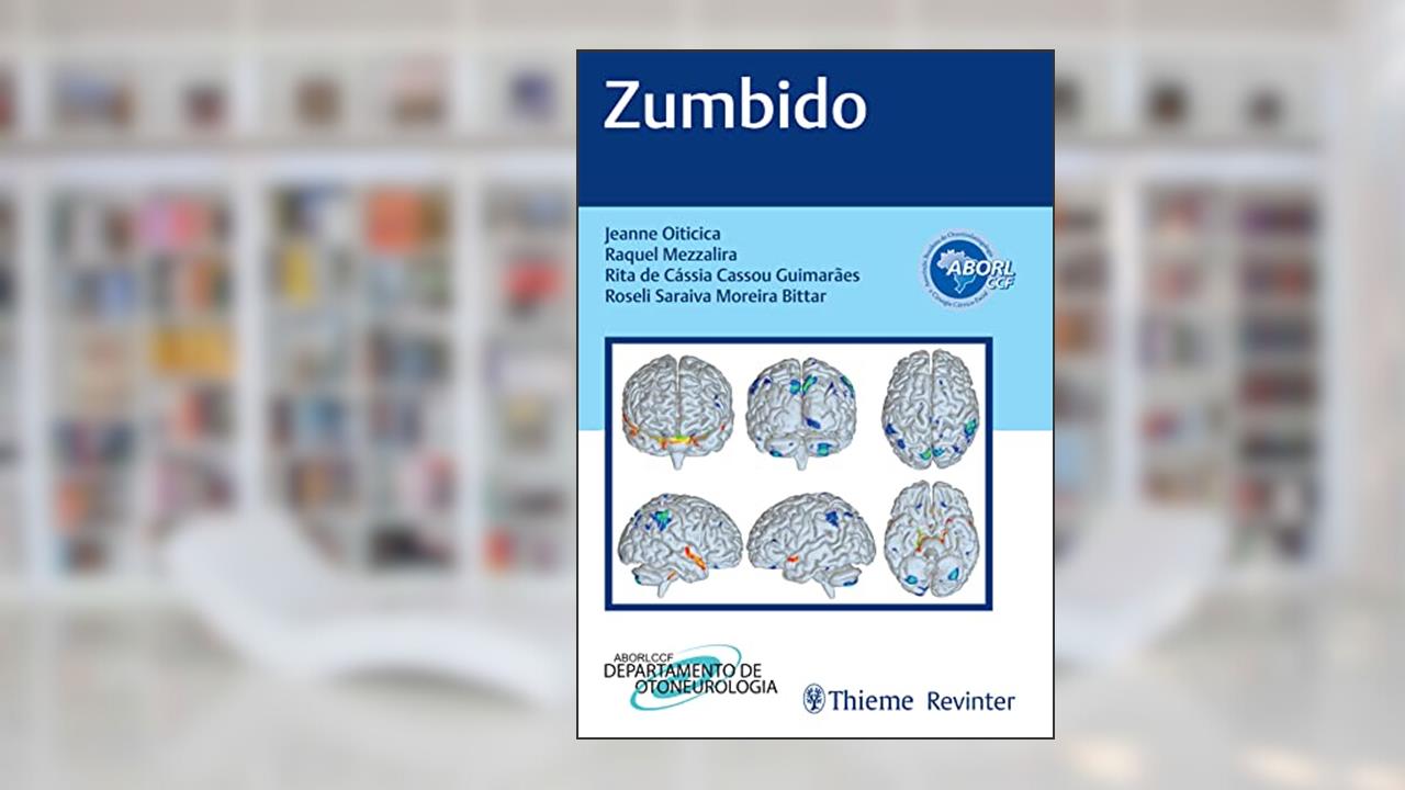 ABORL Zumbido, do autor Jeanne Oiticica; Raquel Mezzalira; Rita de Cássia Cassou Guimarães; Roseli Saraiva Moreira Bittar
