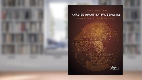 Capa de Análise quantitativa espacial: conceitos e fundamentos, do autor Ardemirio de Barros Silva