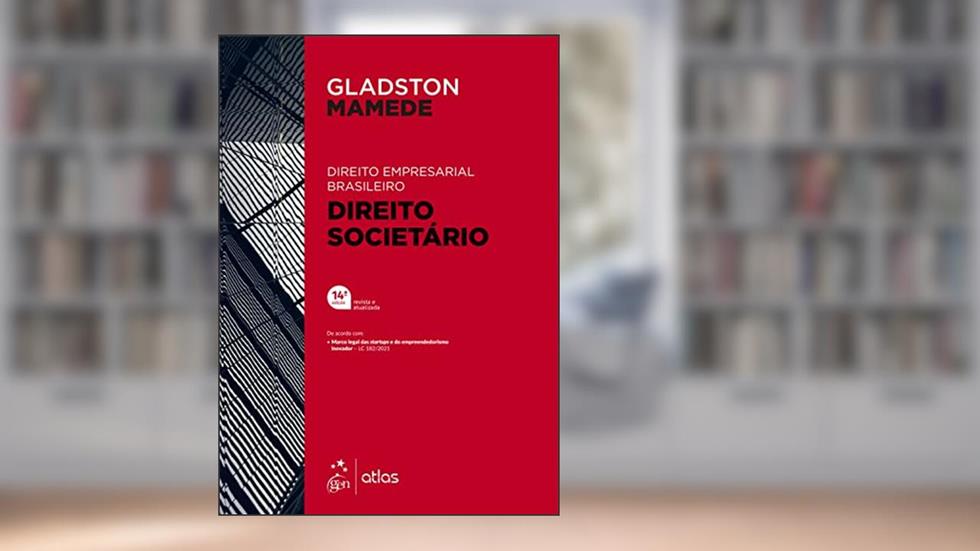 Direito Empresarial Brasileiro - Direito Societário, do autor Gladston Mamede