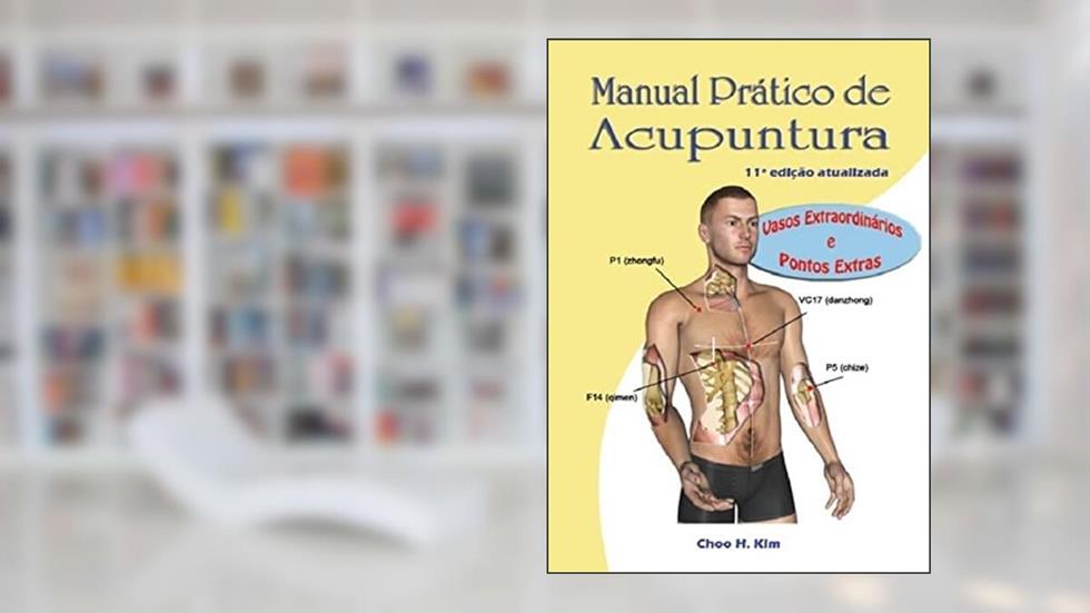 Manual Pratico de Acupuntura - 11Ed/21, do autor Choo H. Kim