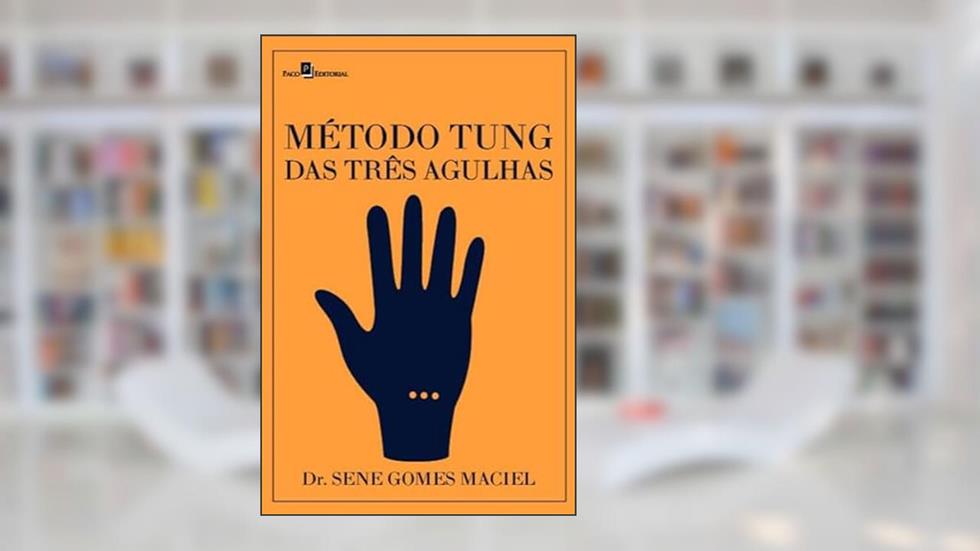 Método Tung das Três Agulhas, do autor Sene Gomes Maciel