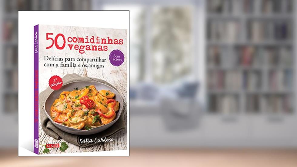50 Comidinhas Veganas: Delícias Para Compartilhar com a Família e os Amigos, do autor Katia Cardoso