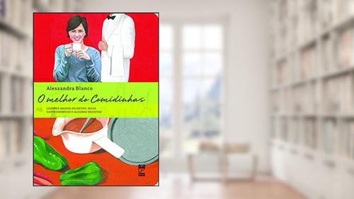 Capa de O melhor do comidinhas: Lugares (quase) secreto dicas gastronômicas e algumas receitas, do autor Alessandra Blanco