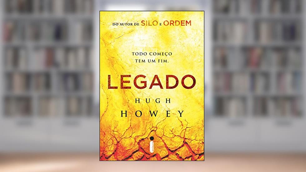 Legado (Trilogia Silo Livro 3), do autor Hugh Howey