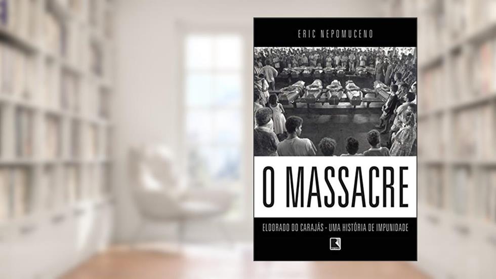 O massacre: Eldorado do Carajás - uma história de impunidade, do autor Eric Neopomuceno