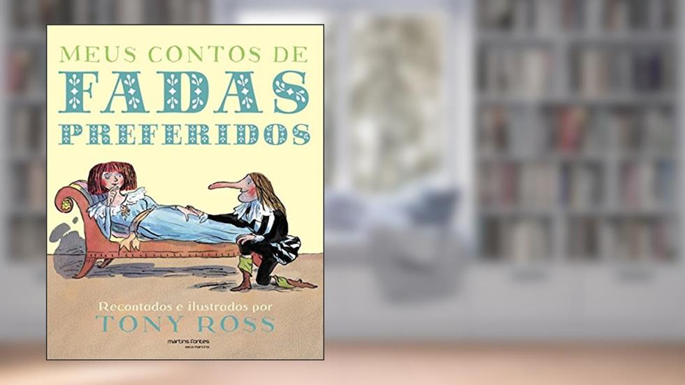 Meus contos de fadas preferidos, do autor Tony Ross