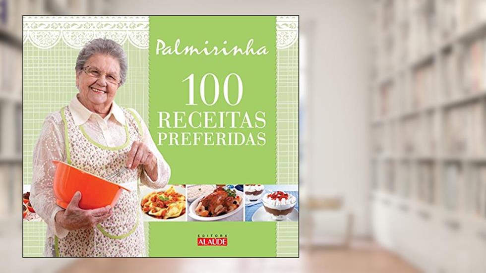 100 Receitas Preferidas, do autor Palmirinha Onofre