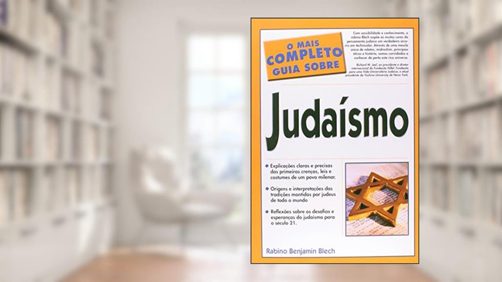 O mais completo guia sobre judaísmo, do autor Benjamin Blech