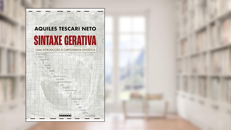 Sintaxe gerativa: Uma introdução à cartografia sintática, do autor Aquiles Tescari Neto