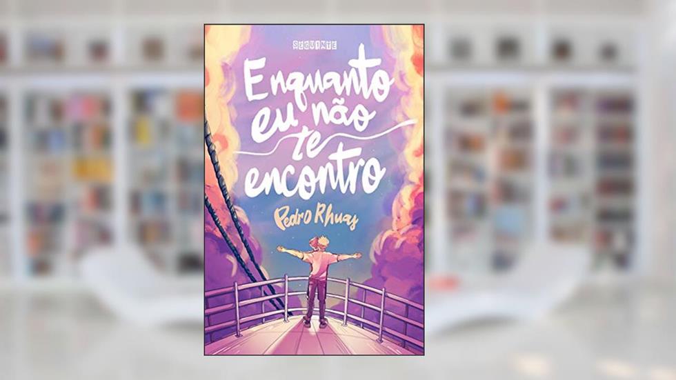 Enquanto eu não te encontro, do autor Pedro Rhuas