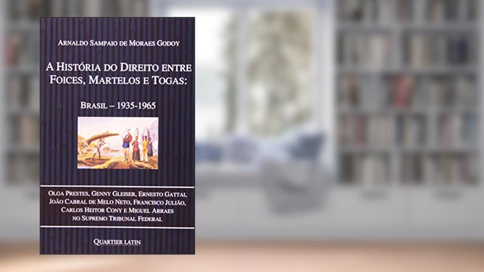 A História do Direito Entre Foices, Martelos e Togas, do autor Lauret Godoy