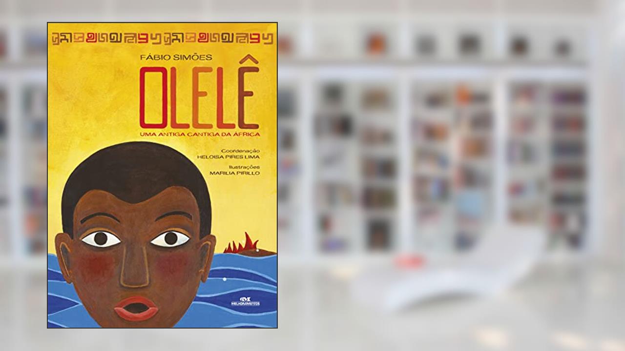 Olelê: Uma Cantiga da África, do autor Fábio Simões