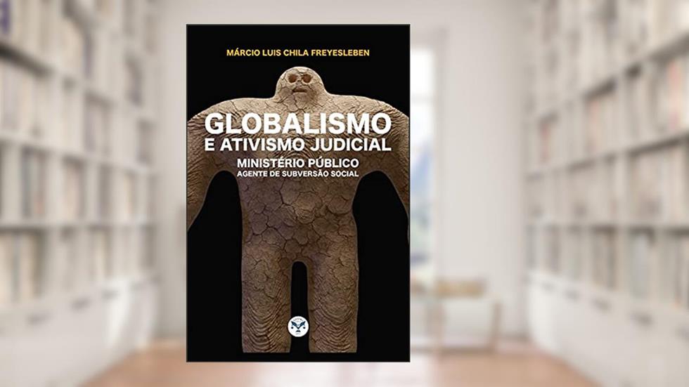Globalismo E Ativismo Judicial, do autor Márcio Chila