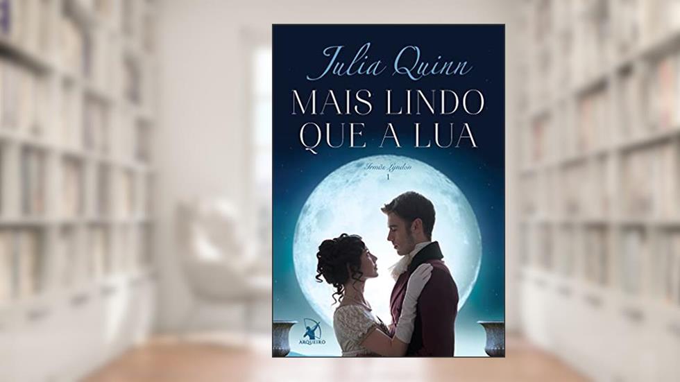 Mais lindo que a lua (Irmãs Lyndon - Livro 1), do autor Julia Quinn