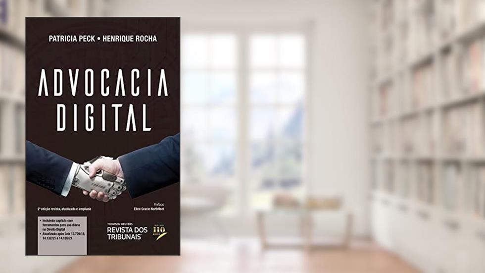 Advocacia Digital 2ºedição, do autor Patricia Peck; Henrique Rocha
