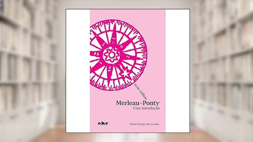 Capa de Merleau-Ponty: uma Introdução, do autor Paulo Sérgio do Carmo