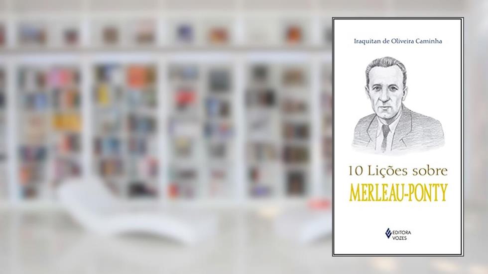 10 lições sobre Merleau-Ponty, do autor Iraquitan de Oliveira Caminha