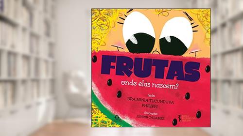 Capa de Frutas: Onde elas nascem?, do autor Sonia Tucunduva Philippi