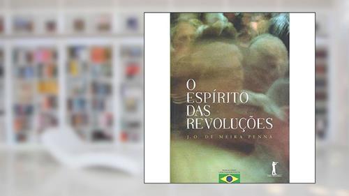 Capa de O Espírito das Revoluções, do autor José Osvaldo de Meira Penna