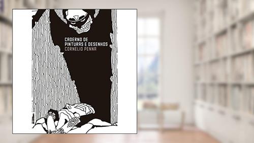 Capa de Caderno de Pinturas e Desenhos, do autor Cornélio Penna
