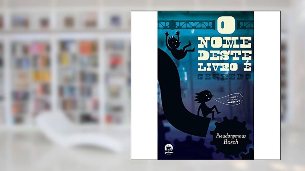 O nome deste livro é segredo, do autor Pseudonymous Bosch
