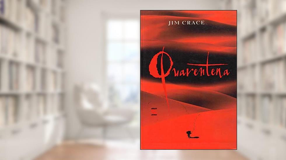 Quarentena, do autor Jim Crace; Lidia Cavalcante-Luther