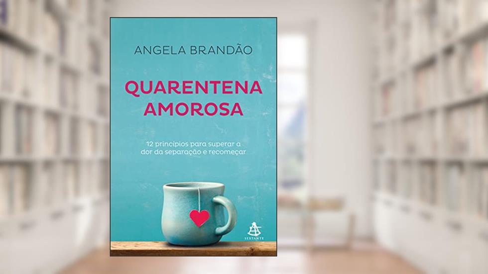 Quarentena Amorosa, do autor Angela Silva Brandão