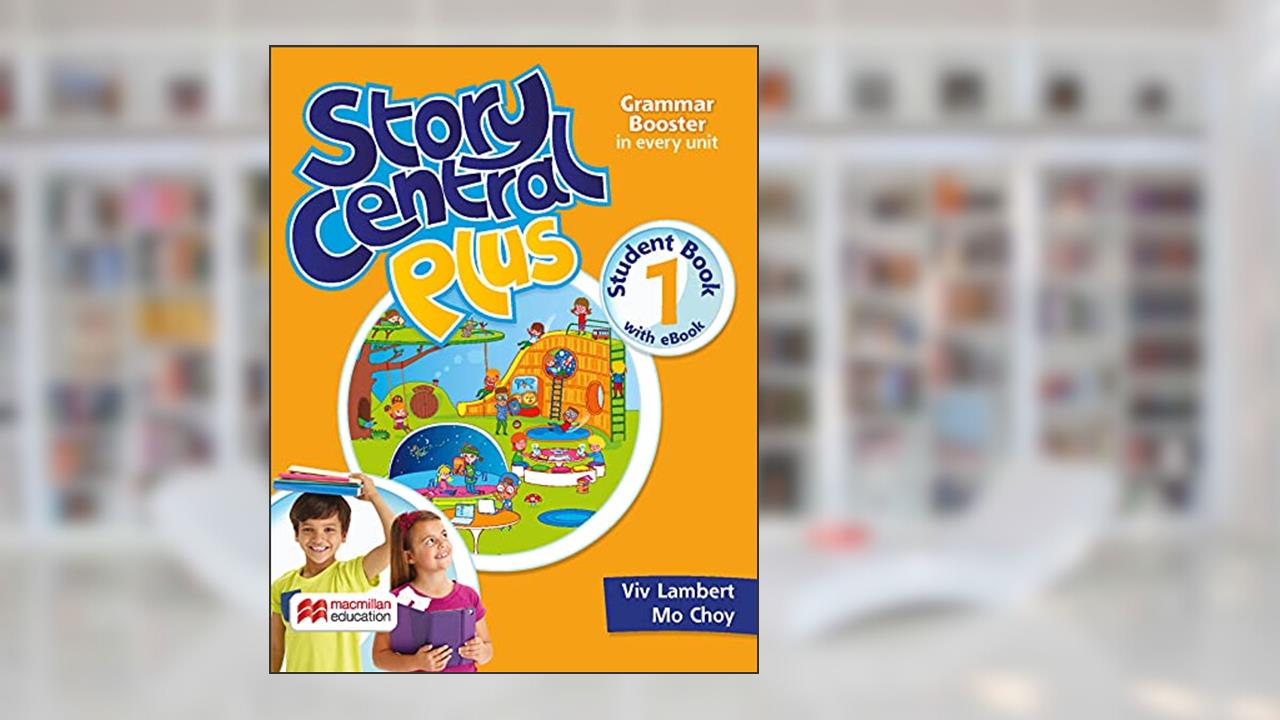 Story Central Plus Student's Book With Ebook Pack - 1, do autor Mo Choy; Viv Lambert