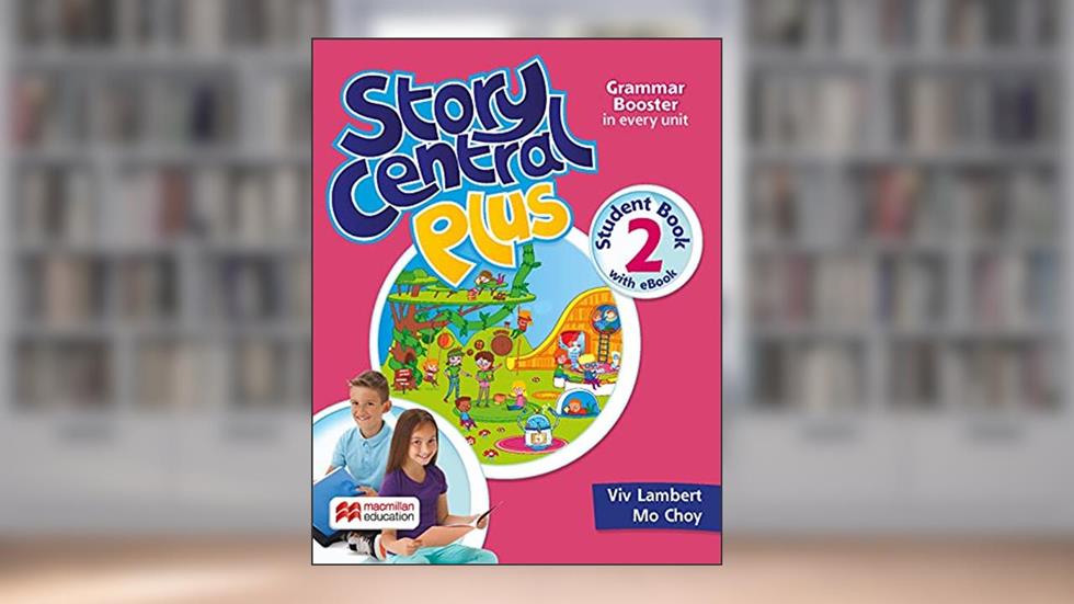 Story Central Plus Student's Book With Ebook Pack - 2, do autor Mo Choy; Viv Lambert