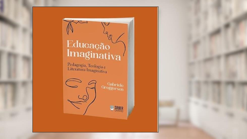 EDUCAÇÃO IMAGINATIVA, do autor GABRIELE GREGGERSEN
