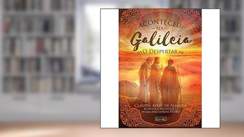 Capa de Aconteceu na Galileia - o Despertar, do autor Cláudia Ayres