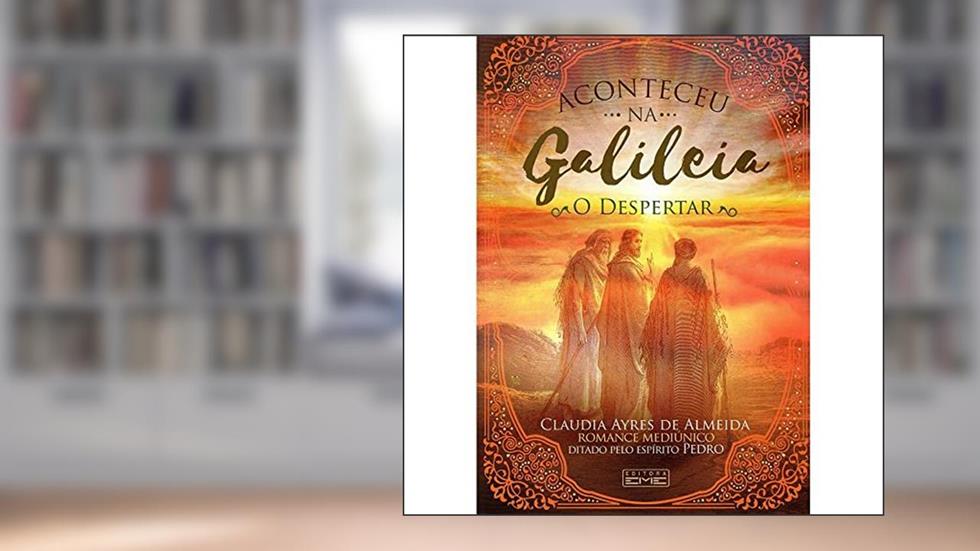 Aconteceu na Galileia - o Despertar, do autor Cláudia Ayres