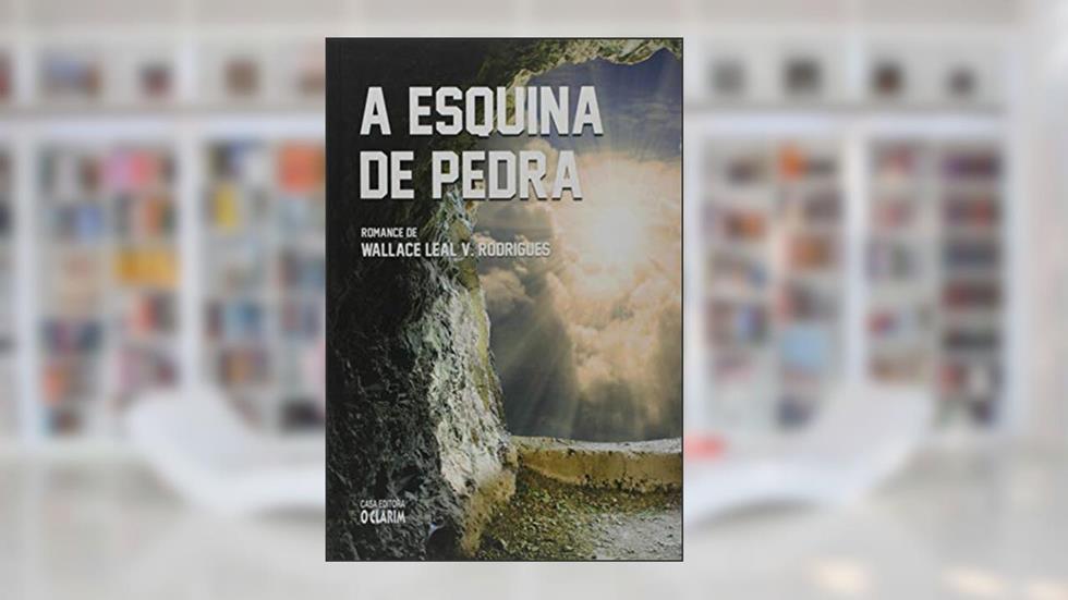 A Esquina de Pedra, do autor Wallace Leal V. Rodrigues