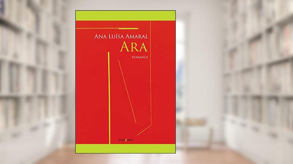 Ara, do autor Ana Luísa Amaral
