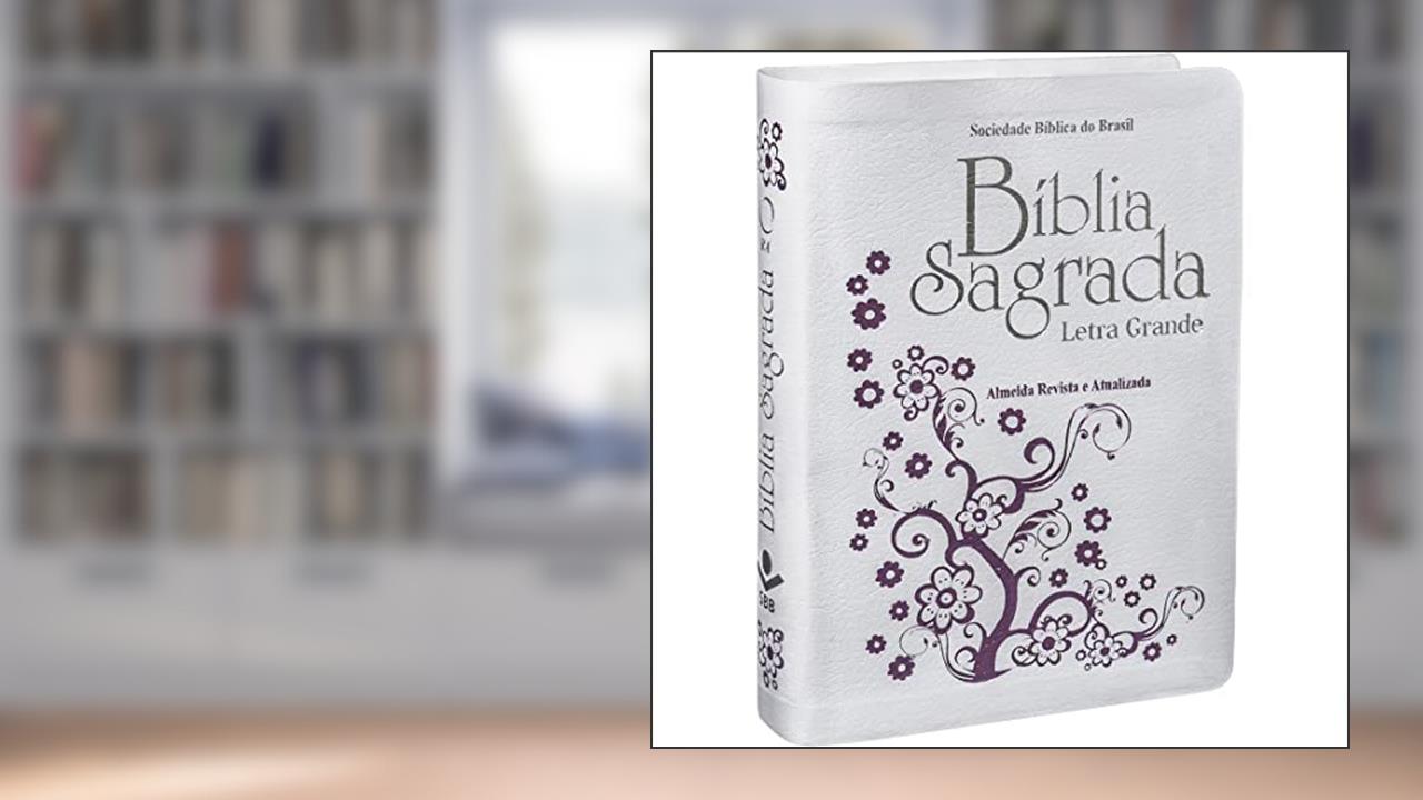 Bíblia Sagrada Letra Grande - Couro bonded Branca: Almeida Revista e Atualizada (ARA), do autor Sociedade Bíblica do Brasil