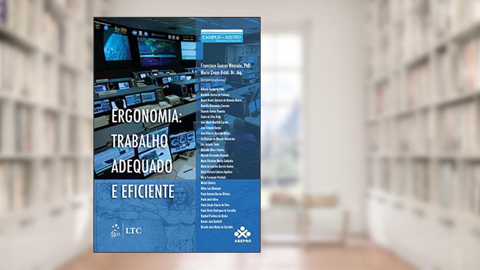 Ergonomia - Trabalho Adequado e Eficiente, do autor Francisco Soares Francisco Soares Masculo