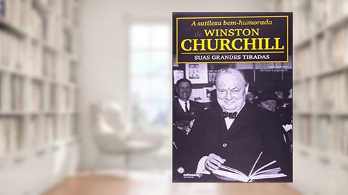 Capa de A Sutileza Bem-Humorada Winston Churchill. Suas Grandes Tiradas, do autor Winston Churchill