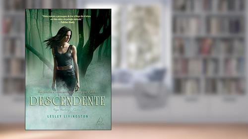 Capa de Descendente: sua Família a Criou, mas é seu Amor que a Define - Saga Starling - Livro II, do autor Lesley Livingston