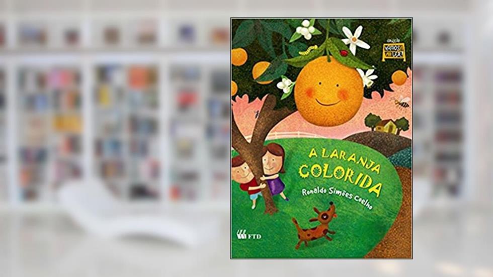 A Laranja Colorida, do autor Ronaldo Simões Coelho