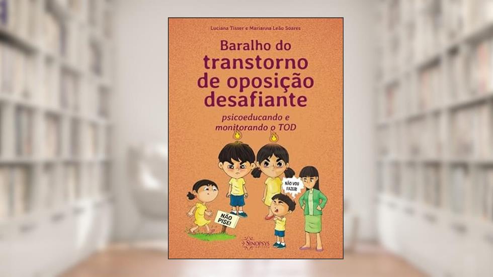 Baralho do Transtorno de Oposição Desafiante: Psicoeducando e Monitorando o tod, do autor Luciana Tisser E Marianna Leão Soares
