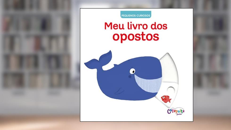 Meu livro dos opostos, do autor Nathalie Choux