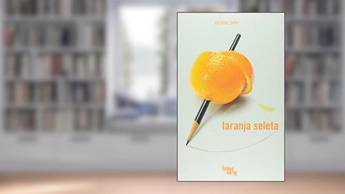 Capa de Laranja Seleta, do autor Nicolas Behr