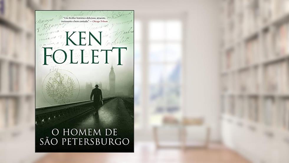 O homem de São Petersburgo, do autor Ken Follett