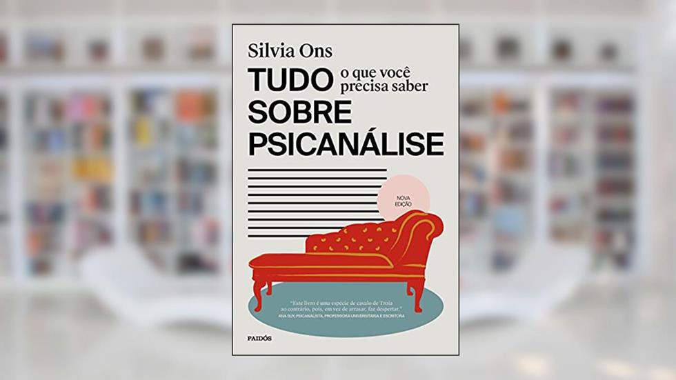 Tudo o que você precisa saber sobre psicanalise: Edição revisada, do autor Silvia Ons