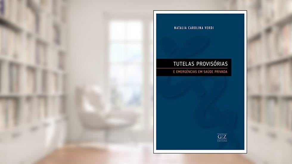 Tutelas Provisorias e Emerg. Saude Privada-01Ed/19, do autor Natalia Carolina Verdi
