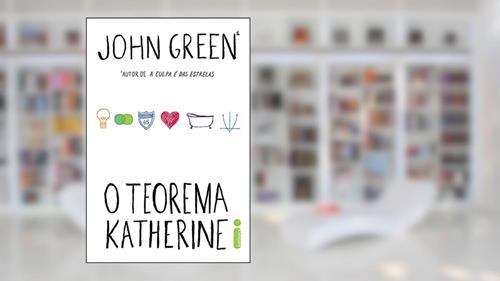 O teorema Katherine, do autor John Green